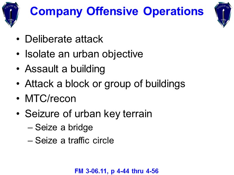 Company Offensive Operations Deliberate attack Isolate an urban objective Assault a building Attack a